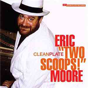 Eric "Two Scoops" Moore - Cleanplate download flac