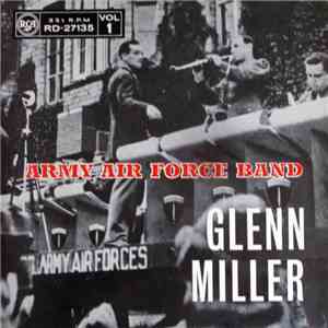 Glenn Miller Army Air Force Band - Glenn Miller Army Air Force Band - Vol 1 download flac