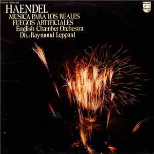 Handel - English Chamber Orchestra, Raymond Leppard - Música Para Los Reales Fuegos Artificiales download flac
