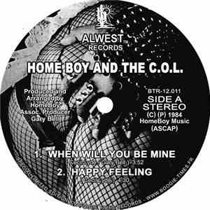 Home Boy And The C.O.L. - When Will You Be Mine / Happy Feeling / A Love Connection (Long Version) download flac