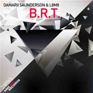 L8M8 & Damarii Saunderson - B. R. T. download flac