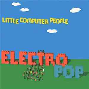 Little Computer People - Electro Pop download flac