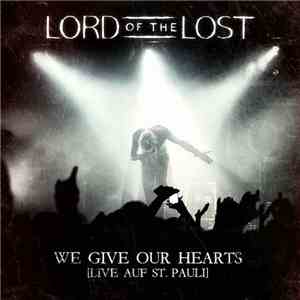 Lord Of The Lost - We Give Our Hearts - Live Auf St. Pauli download flac