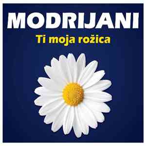 Modrijani - Ti Moja Rožica download flac