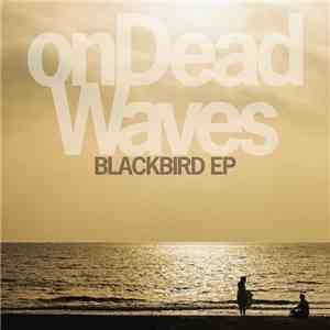 On Dead Waves - Blackbird EP download flac