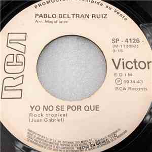 Pablo Beltran Ruiz - El Rey / Yo No Se Por Que download flac