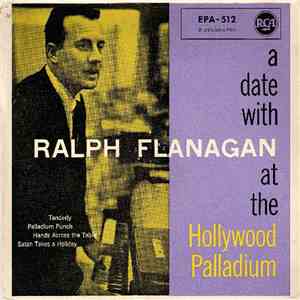 Ralph Flanagan And His Orchestra - A Date With Ralph Flanagan At The Hollywood Palladium download flac