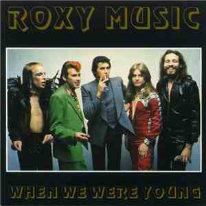 Roxy Music - When We Were Young download flac