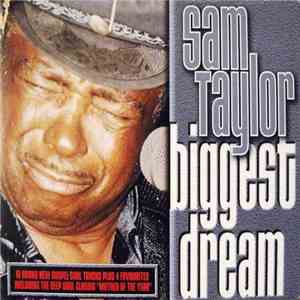 Sam Taylor  - Biggest Dream download flac