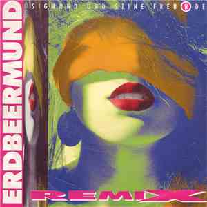 Sigmund Und Seine Freu(n)de - Erdbeermund (Remix) download flac