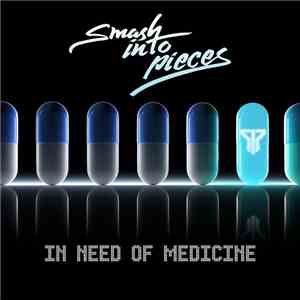 Smash Into Pieces - In Need Of Medicine download flac