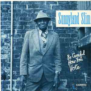 Sunnyland Slim - Be Careful How You Vote download flac