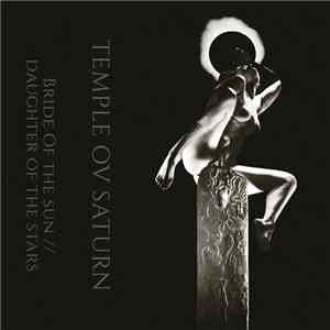 Temple Ov Saturn - Bride Of The Sun/Daughter Of The Stars download flac