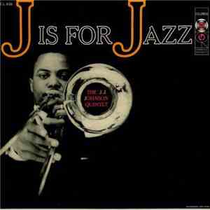 The J.J. Johnson Quintet - J Is For Jazz download flac