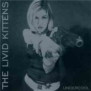 The Livid Kittens - Undercool download flac