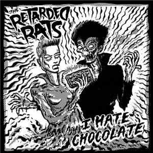 The Retarded Rats - I Hate Chocolate download flac