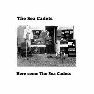 The Sea Cadets - Here Come The Sea Cadets download flac