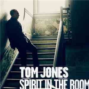 Tom Jones - Spirit In The Room download flac