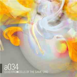 a034 - Clusters. Cells Of The Same Grid download flac