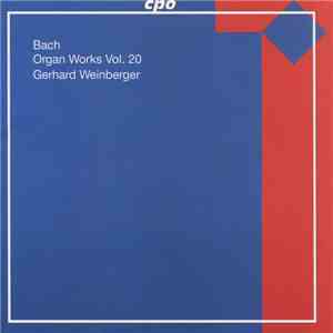 Bach, Gerhard Weinberger - Organ Works Vol. 20 download flac