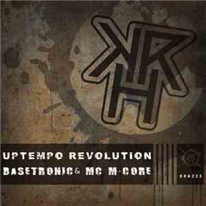 Basetronic & MC M-Core - Uptempo Revolution download flac