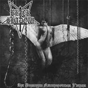 Black Shadow  - Ада возмездие лжепророчным тварям download flac