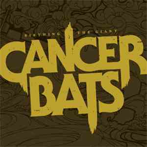 Cancer Bats - Birthing The Giant download flac