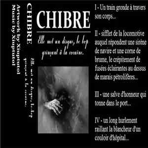 Chibre - Elle Met Un Disque, Be-Bop Grinçant A La Cocaine download flac