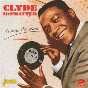 Clyde McPhatter - Twice As Nice 1959-1961 download flac