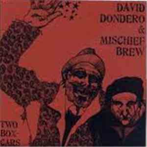 David Dondero & Mischief Brew - Two Box-Cars download flac