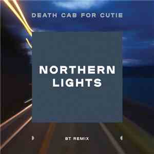 Death Cab For Cutie - Northern Lights (BT Remix) download flac