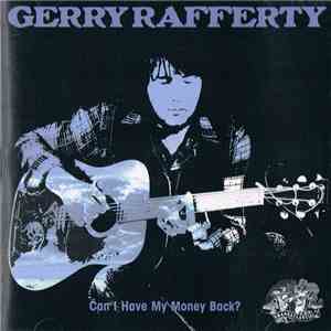 Gerry Rafferty / The New Humblebums - Can I Have My Money Back? The Best Of download flac