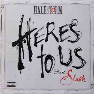 Halestorm Feat. Slash  - Here's To Us download flac