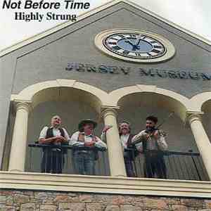 Highly Strung  - Not Before Time download flac