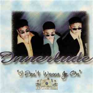 Innerlude - I Don't Wanna Go On download flac