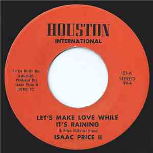 Isaac Price II - Let's Make Love While It's Raining / I'Am So Glad download flac