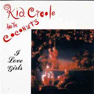 Kid Creole And The Coconuts - I Love Girls download flac