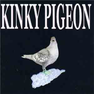 Kinky Pigeon - Kinky Pigeon, The download flac