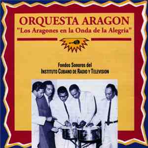 Orquesta Aragon - Los Aragones En la Onda De La Alegría download flac