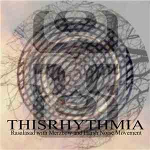 Rasalasad with Merzbow and Harsh Noise Movement - Thisrhythmia download flac