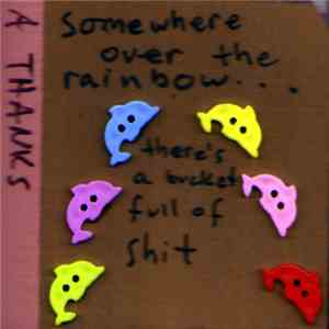 Robert Daly - Somewhere Over The Rainbow There's A Bucket Full Of Shit download flac