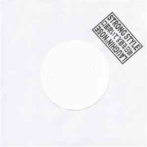 Strong Style / Laughin'Nose - 口笛吹いて / 明日を狙え download flac
