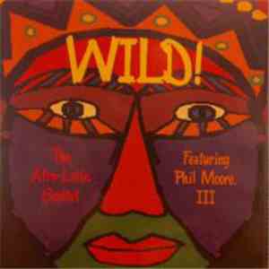 The Afro Latin Soultet Featuring Phil Moore III - Wild! download flac