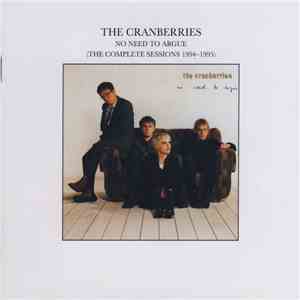 The Cranberries - No Need To Argue (The Complete Sessions 1994-1995) download flac