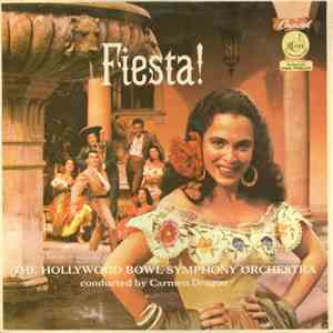 The Hollywood Bowl Symphony Orchestra Conducted By Carmen Dragon - Fiesta! download flac