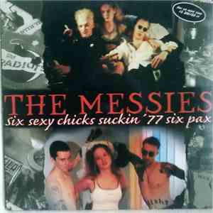 The Messies - Six Sexy Chicks Suckin' 77 Six Pax download flac