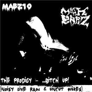 The Prodigy - ...Bitch Up! (Noisy Live Raw & Uncut Mixes) download flac