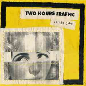 Two Hours Traffic - Little Jabs download flac