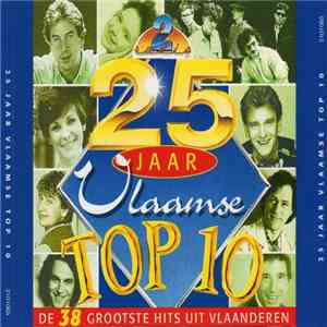Various - 25 Jaar Vlaamse Top 10 - De 38 Grootste Hits Uit Vlaanderen download flac
