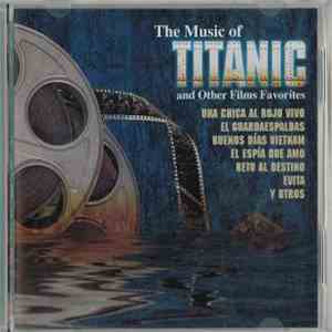Various - The Music Of Ttianic and Other Films Favorites download flac